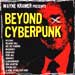 Beyond Cyberpunk