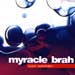 Myracle Brah
