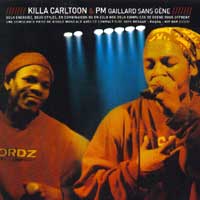 Killa Carltoon & PM Gaillard Sans G&egrave;ne